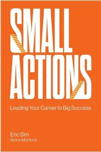 Small Actions: Leading Your Career to Big Success by Eric Sim, Paperback - Picture 1 of 1