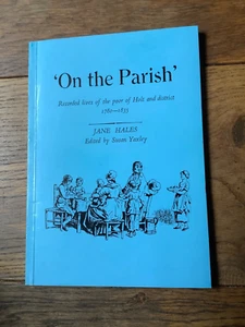 ON THE PARISH The Poor Of Holt 1780-1835, Jane Hales, Norfolk - Foto 1 di 4