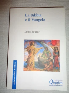 LA BIBBIA e IL VANGELO Louis Bouyer * spiritualità biblica /B34/ - Foto 1 di 8