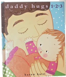 Daddy Hugs 123 Fathers Day Book Karen Katz Hardcover Like New - Imagen 1 de 3