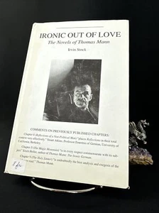 Ironic Out of Love: Novels of Thomas Mann, Irvin Stock 1994 - Picture 1 of 9