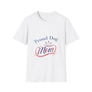 Proud Dog Mom Red White Blue Patriotic Unisex Softstyle T-Shirt - Picture 1 of 17