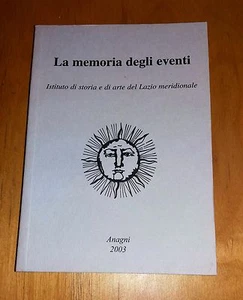La memoria degli eventi - Istituto di storia e di arte del Lazio merdionale - Picture 1 of 1