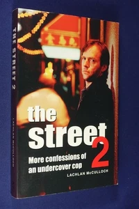 THE STREET 2 Lachlan McCulloch MORE CONFESSIONS OF AN UNDERCOVER COP police book - Picture 1 of 12