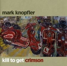 Kill to Get Crimson' by Mark Knopfler (CD, 2007)
