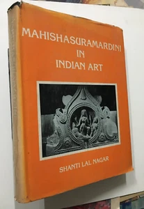 Mahishasuramardini In Indian Art - Shantilal Nagar. 264p. 1988. illus - Imagen 1 de 23