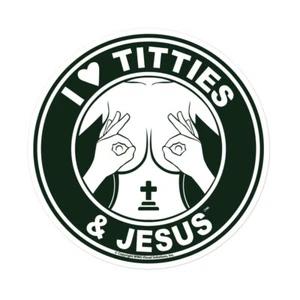 I Love Titties and Jesus stickers - Picture 1 of 4
