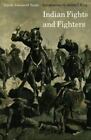Indian Fights and Fighters [Bison Book S] by Brady, Cyrus Townsend , paperback