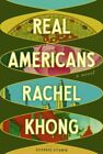 Real Americans: A Novel Hardcover ? 2024 By Rachel Khong