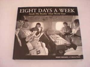 BEATLES * ROBERT WHITAKER Eight Days A Week - Final World Tour HC/DJ '08 Edition - Imagen 1 de 4
