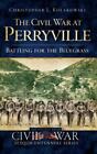 Wojna domowa w Perryville: Bitwa... 9781540219893 by Kolakowski, Christopher L