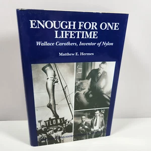 Enough One Lifetime Wallace Carothers Inventor Nylon DuPont History HC DJ 1996 - Picture 1 of 17