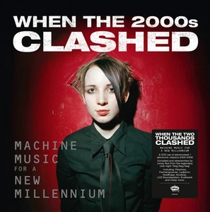Various Artists When the 2000s Clashed: Machine Music for a New Millennium (CD) - Picture 1 of 3