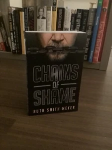 SIGNED BY AUTHOR - Chains of Shame by Ruth Smith Meyer (2020, Trade Paperback) - Picture 1 of 3