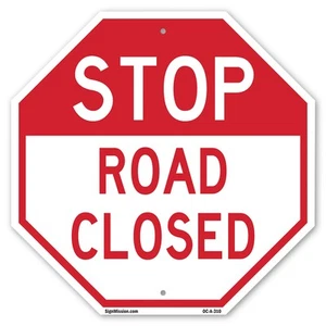 Stop Road Closed Octagon Sign Weather Resistant UV Protected Made in the USA - Picture 1 of 64