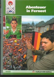 n1313 Fussball Abenteuer in Fernost, Weltmeisterschaft 2002 Japan/Korea - Picture 1 of 1