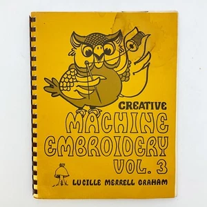 Creative Machine Embroidery Volume 3 Lucille Graham Paperback Book 1977 - Imagen 1 de 22