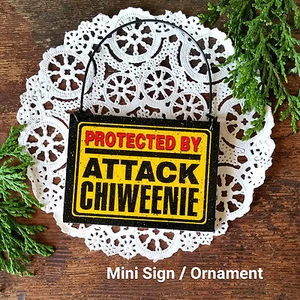 Mini  Sign PROTECTED BY ATTACK CHIWEENIE Door Knob Hanger Ornament Size USA - Picture 1 of 5
