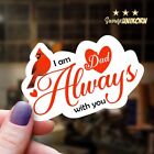 Always Meaningful Cardinal & Hearts I Am Always With You Dad Remembrance Sticker
