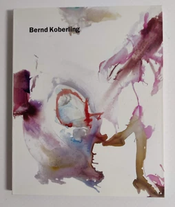 Bernd Koberling Paintings 1963-2001 SB Exhibition Catalog Richly illustrated - Picture 1 of 9