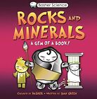 Basher Science: Rocks and Minerals: A Gem of a Book by Green, Dan Book The Cheap