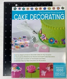 Der komplette Fotoguide zum Dekorieren von Kuchen von Autumn Carpenter (2012 Taschenbuch) - Bild 1 von 5