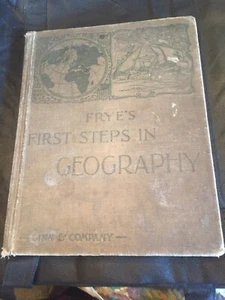 1906 Frye's First Steps In GEOGRAPHY Alexis Everett Frye HC Color Maps Ginn & Co - Picture 1 of 8