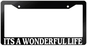 Glossy Black License Plate Frame IT'S A WONDERFUL LIFE Auto Accessory - Bild 1 von 1
