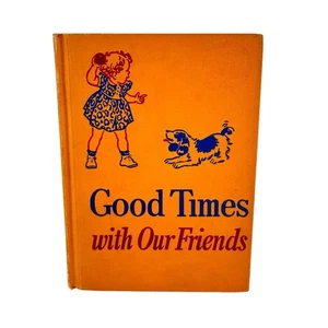 Good Times With Our Friends, Dick & Jane Reader, Scott Foresman &Co 1954 Edition - Picture 1 of 21