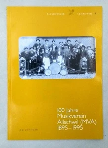 100 Jahre Musikverein Aallschwil (MVA) 1895-1995 (=Allschwiler Schriften, 9). Ze - Picture 1 of 1