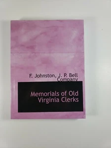 Memorials of Old Virginia Clerks; F. Johnston, J.P. Bell Company - Picture 1 of 5