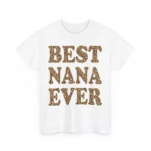 Best Nana Ever Leopard T-shirt, Grandmother Mother's Day Women Cute Shirt - Picture 1 of 11