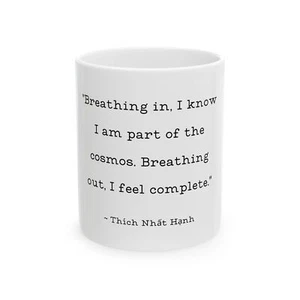 Thích Nhất Hạnh tazza citazione respirazione I Am Universe tazza caffè bianca 11 oz regali - Foto 1 di 6