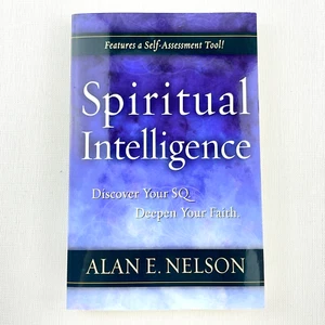 Spiritual Intelligence: Discover Your SQ Deepen Your Faith by Alan E. Nelson - Picture 1 of 11