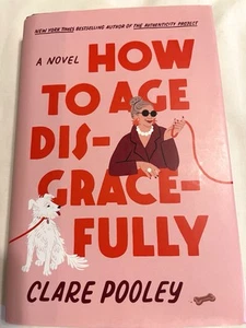 How to Age Disgracefully - Clare Pooley HC DJ Age Is Just A Number! - Foto 1 di 17