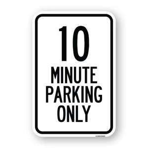10 Minute Parking Only Heavy Gauge Aluminum Parking Sign Rust Proof - Picture 1 of 10