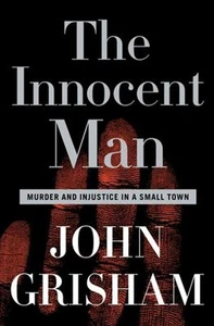 The Innocent Man: Murder And Injustice IN A Klein Town Hardcover - Bild 1 von 2