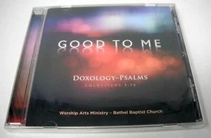 Good To Me - Doxology Psalms -Audio CD -Bethel Baptist -Yorktown, VA- NEW~SEALED - Picture 1 of 4