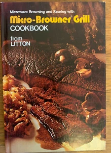 Litton Micro-Browner Grill Cookbook, Microwave Browning and Searing, 1976 HB - Picture 1 of 1