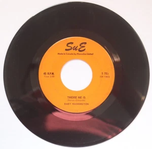 Baby Washington THERE HE IS THATS HOW HEARTACHES 45 RPM SuE Record Canada V2 - Picture 1 of 7