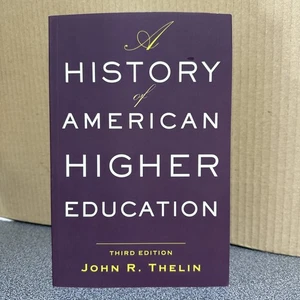 A History of American Higher Education by John R. Thelin 3rd Edition NEW - Picture 1 of 2