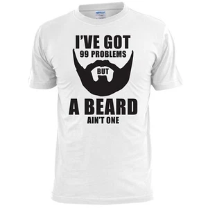 Camiseta divertida para hombre I'v Got 99 Problems But A Beard Ain't One barbas - Imagen 1 de 2