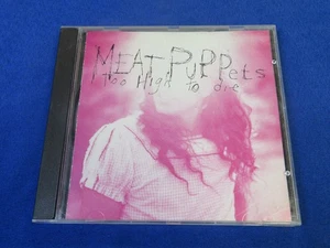 Too High To Die by Meat Puppets (CD, 1994, London Records) - Bild 1 von 3
