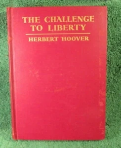 The Challenge to Liberty Herbert Hoover 1934 book - Picture 1 of 2