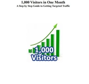 1,000 Visitors in One Month: A Step by Step Guide to Getting Targeted... (ebook) - Picture 1 of 1