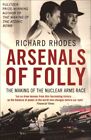 Arsenals of Folly - The Making of the Nuclear Ar... by Rhodes, Richard Paperback