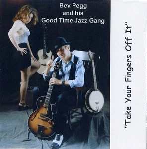 "Take Your Fingers Off It" - Bev Pegg & his Good Time Jazz Gang CD - 2004 - Bild 1 von 5