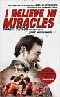 I Believe In Miracles: The Remarkable Story of Brian Clough’s ... by Owen, Jonny