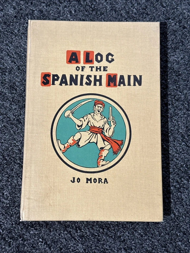 A Log of the Spanish Main by Jo Mora 1st Edition Very Rare Perfect - Image 1 of 4