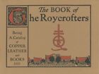 The Book of the Roycrofters:  Being a Catalog of Copper, Leather and Books:  A..